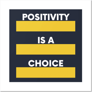 Positivity is a choice Posters and Art